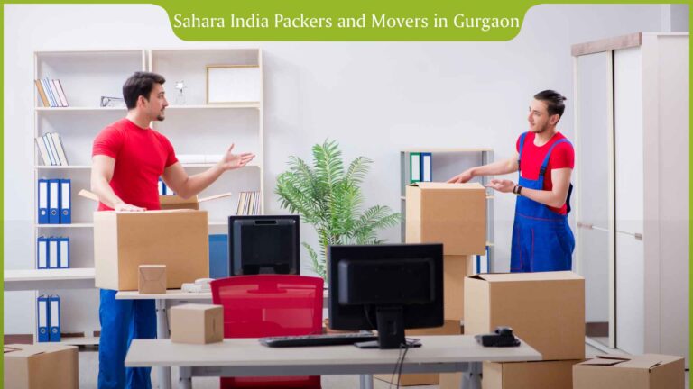 Sahara India Packers and Movers in Gurgaon | Packers and Movers Near Me | Best Packers and Movers in Gurgaon.